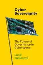 Cyber Sovereignty – The Future of Governance in Cyberspace