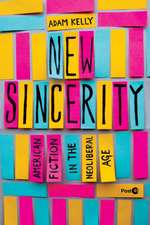 New Sincerity – American Fiction in the Neoliberal Age