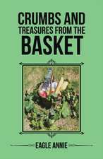 CRUMBS AND TREASURES FROM THE BASKET