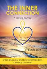 The Inner Connection: A Spiritual Journey of Self-Discovery and Emotional Freedom, One Day at a Time