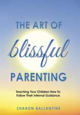 The Art of Blissful Parenting