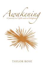 Awakening: A Journey to Uplift and to Enlighten