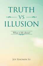 Truth vs Illusion