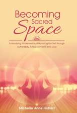 Becoming Sacred Space