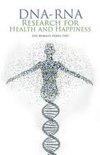 DNA-RNA Research for Health and Happiness