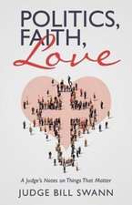 Politics, Faith, Love