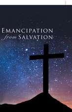 Emancipation from Salvation