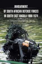 Involvement of South African Defense Forces in South East Angola 1966-1974