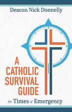 A Catholic Survival Guide for Times of Emergency