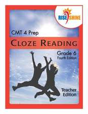 Rise & Shine Cmt 4 Prep Cloze Reading Grade 6 Teacher Edition