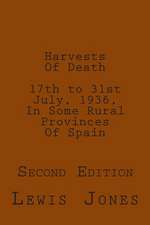 Harvests of Death. 17th to 31st July, 1936, in Some Rural Provinces of Spain.