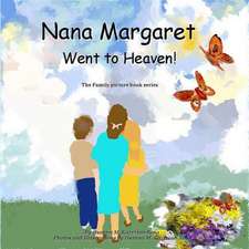 Nana Margaret Went to Heaven!