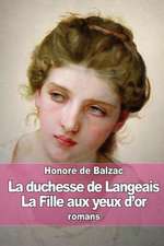 La Duchesse de Langeais - La Fille Aux Yeux D'Or