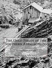 The Gold Fields of the Southern Appalachians