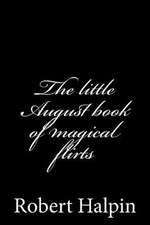 The Little August Book of Magical Flirts