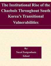 The Institutional Rise of the Chaebols Throughout South Korea's Transitional Vulnerabilities