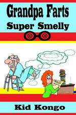 Grandpa Farts Super Smelly