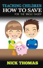 Teaching Children How to Save for the Single Daddy