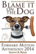 Blame It on the Dog (Forward Motion Anthology 2014)