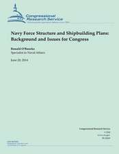 Navy Force Structure and Shipbuilding Plans