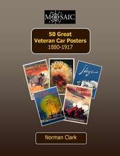 50 Great Veteran Car Posters 1880-1917