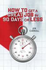 How to Get a Great Job in 90 Days or Less