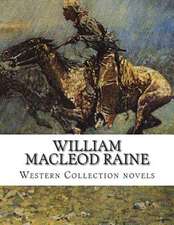 William MacLeod Raine, Western Collection Novels