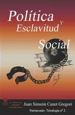 Politica y Esclavitud Social