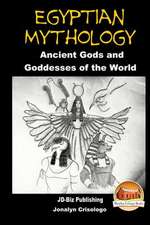 Egyptian Mythology - Ancient Gods and Goddesses of the World