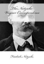 The Nietzsche-Wagner Correspondence