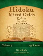 Hidoku Mixed Grids Deluxe - Easy to Hard - Volume 5 - 255 Logic Puzzles