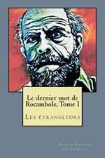 Le Dernier Mot de Rocambole, Tome I