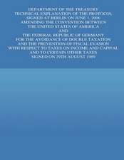 Department of the Treasury Technical Explanation of the Protocol Signed at Berline on June 1, 2006 Amending the Convention Between the Untied States o