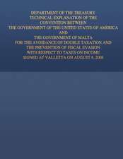 Department of the Treasury Technical Explanation of the Convention Between the Government of the United States of America and the Government of Malta