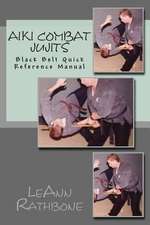 Aiki Combat Jujits Black Belt Quick Reference Manual