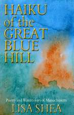 Haiku of the Great Blue Hill - Poetry and Watercolors of Massachusetts