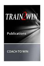 Train2win Publications Coach to Win