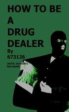 How to Be a Drug Dealer