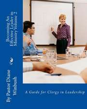 Becoming an Effective Leader in Ministry Volume 2