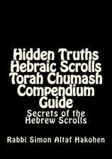 Hidden Truths Hebraic Scrolls Torah Chumash Compendium Guide