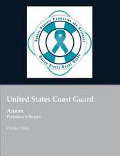 United States Coast Guard Annex President's Report