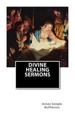 Divine Healing Sermons