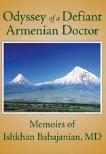 Odyssey of a Defiant Armenian Doctor