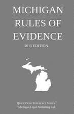 Michigan Rules of Evidence; 2015 Edition