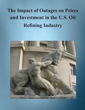 The Impact of Outages on Prices and Investment in the U.S. Oil Refining Industry