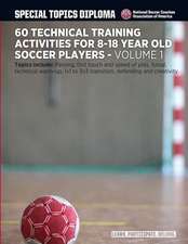 60 Technical Training Activities for 8-18 Year Old Soccer Players