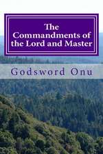 The Commandments of the Lord and Master