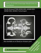 Perkins T6 2674358 Turbocharger Rebuild Guide and Shop Manual