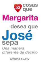 52 Cosas Que Margarita Desea Que Jose Sepa