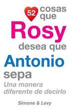 52 Cosas Que Rosy Desea Que Antonio Sepa